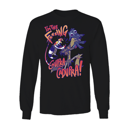 Long Sleeve Shirt - I'm The F***ing Chupra-Cadupra *LAST CHANCE*