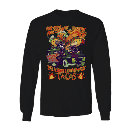 Long Sleeve Shirt - Delicious Legitimate Tacos *LAST CHANCE*