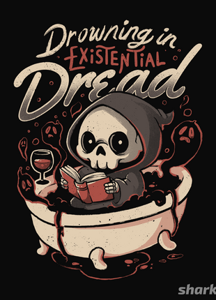 Drowning in Existential Dread